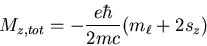 \begin{displaymath}M_{z,tot}=-\frac{e\hbar}{2mc}(m_{\ell}+2s_{z})
\end{displaymath}