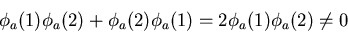 \begin{displaymath}\phi_a(1)\phi_a(2)+\phi_a(2)\phi_a(1)= 2\phi_a(1)\phi_a(2)\neq 0
\end{displaymath}