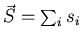$\vec{S}=\sum_{i}s_{i}$