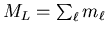 $M_{L}=\sum_{\ell}m_{\ell}$
