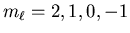 $m_{\ell}=2, 1, 0, -1$