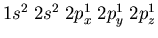 $1s^2\;2s^2\;2p_{x}^1\;2p_{y}^1\;2p_{z}^{1}$