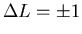 $\Delta L=\pm 1$