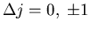 $\Delta j=0,\;\pm 1$