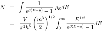 \begin{eqnarray*}N&=&\int\frac{1}{e^{\beta(E-\mu)}-1}\;\rho_EdE\\
&=&\frac{V}{...
...ht)^{1/2}\int_0^{\infty}
\frac{E^{1/2}}{e^{\beta(E-\mu)}-1}dE\\
\end{eqnarray*}