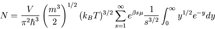 \begin{displaymath}N=\frac{V}{\pi^2\hbar^3}\left(\frac{m^3}{2}\right)^{1/2}(k_BT...
...^{\beta s\mu}\frac{1}{s^{3/2}}\int_0^{\infty}
y^{1/2}e^{-y}dy
\end{displaymath}