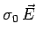 $\displaystyle \sigma_0   \vec{E}$