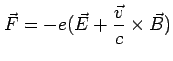 $\displaystyle \vec{F} = - e (\vec{E} + \frac{\vec{v}}{c} \times \vec{B})$