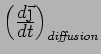 $ \left( \frac{\textstyle d\vec{\j}}{\textstyle dt}\right)_{\it diffusion}$