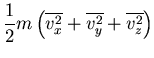 $\displaystyle \frac{1}{2}m\left(\overline{v_x^2}+\overline{v_y^2}+\overline{v_z^2}\right)$