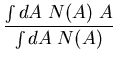 $\displaystyle \frac{\int dA \;N(A)\;A}{\int dA \;N(A)}$