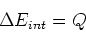 \begin{displaymath}
\Delta E_{int}=Q
\end{displaymath}