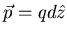 $\vec{p} = qd \hat{z}$