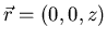 $\vec{r} = (0, 0, z)$