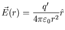 $\displaystyle \vec{E} (r) = \frac{q^{\prime}}{4 \pi \varepsilon_{0} r^{2}} \hat{r}$