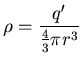 $\displaystyle \rho=\frac{q^{\prime}}{\frac{4}{3} \pi r^{3}}$