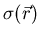 $\sigma(\vec{r})$