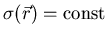 $\sigma(\vec{r})={\rm const}$