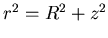 $r^{2} = R^{2} + z^{2}$