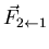 $\vec{F}_{2\leftarrow 1}$