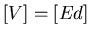 $[V]=[Ed]$