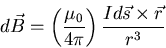 \begin{eqnarray*}
d \vec{B} = \left( \frac{\mu_{0}}{4 \pi} \right) \frac{ I d
\vec{s}\times \vec{r}}{r^{3}}
\end{eqnarray*}