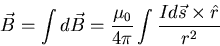 \begin{eqnarray*}
\vec{B} = \int d \vec{B} = \frac{\mu_{0}}{4 \pi} \int \frac{I d
\vec{s} \times \hat{r}}{r^{2}}
\end{eqnarray*}