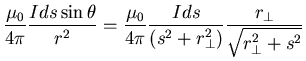 $\displaystyle \frac{\mu_{0}}{4 \pi} \frac{I d s \sin \theta}{r^{2}} =
\frac{\mu...
...{I d s}{(s^{2} + r_{\perp}^{2})}
\frac{r_{\perp}}{\sqrt{r_{\perp}^{2} + s^{2}}}$