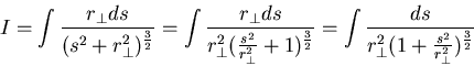 \begin{eqnarray*}
I = \int \frac{r_{\perp} ds}{(s^{2} + r_{\perp}^{2})^{\frac{3}...
...}{r_{\perp}^{2} (1 +
\frac{s^{2}}{r_{\perp}^{2}})^{\frac{3}{2}}}
\end{eqnarray*}