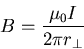 \begin{eqnarray*}
B = \frac{\mu_{0}I}{2 \pi r_{\perp}}
\end{eqnarray*}