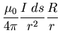 $\displaystyle \frac{\mu_{0}}{4 \pi} \frac{I\;ds}{r^{2}} \frac{R}{r}$