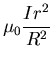 $\displaystyle \mu_{0} \frac{I r^{2}}{R^{2}}$