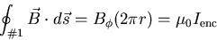 \begin{eqnarray*}
\oint_{\char93  1} \vec{B} \cdot d \vec{s} = B_{\phi} (2 \pi r) = \mu_{0}
I_{{\rm enc}}
\end{eqnarray*}