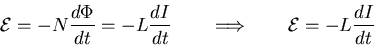 \begin{displaymath}
{\cal E} = - N \frac{d \Phi}{d t} = - L \frac{dI}{dt}
\qquad\Longrightarrow \qquad {\cal E} = - L \frac{dI}{dt}
\end{displaymath}