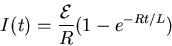 \begin{displaymath}
I (t) = \frac{\cal E}{R} (1-e^{-Rt/L})
\end{displaymath}