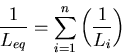 \begin{displaymath}
\frac{1}{L_{eq}} = \sum_{i=1}^{n} \left( \frac{1}{L_{i}}\right)
\end{displaymath}