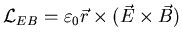 ${\cal L}_{EB}=\varepsilon_0\vec{r}\times (\vec{E}\times \vec{B})$