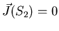 $\vec{J}(S_{2}) = 0$